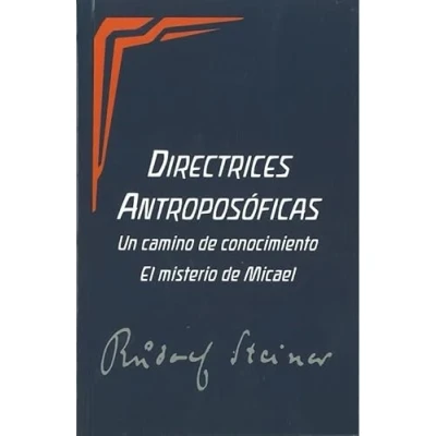 Imagen de Directrices Antroposóficas: Un camino de conocimiento. El misterio Micael (SIN COLECCION)