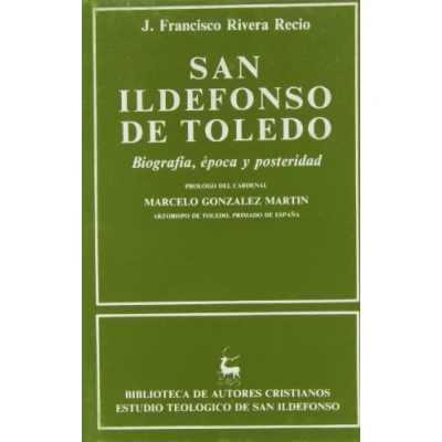 Imagen de San Ildefonso de Toledo. Biografía, época y posteridad (NORMAL)