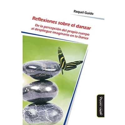 Imagen de Reflexiones sobre el danzar: De la percepción del propio cuerpo al despliegue imaginario en Danza: 6 (Psicomotricidad, y movimiento)