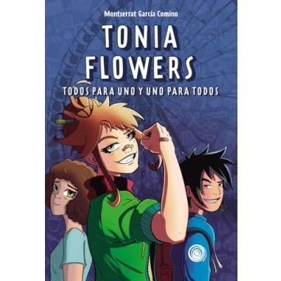 Imagen de Tonia Flowers. todos para uno y todos: (ESPIRAL EDICIONES)