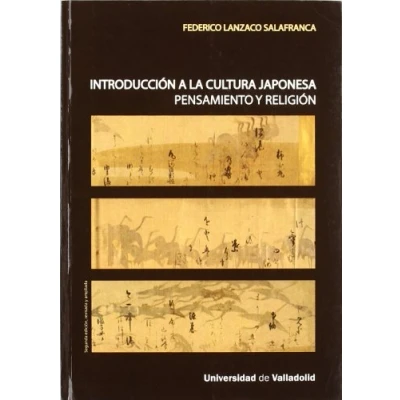 Imagen de INTRODUCCIÓN A LA CULTURA JAPONESA. PENSAMIENTO y RELIGIÓN Segunda edición revisada ampliada (SIN COLECCION)