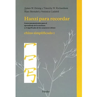 Imagen de Hanzi para recordar. Chino simplificado I: Curso mnemotécnico el aprendizaje de la escritura y significado los caracteres chinos (SIN COLECCION)