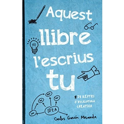 Imagen de Aquest llibre l&#039;escrius tu: 78 reptes d&#039;escriptura creativa (No Ficció)