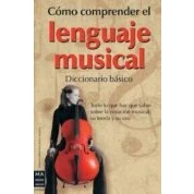 Imagen de Cómo comprender el lenguaje musical: Diccionario básico (TEORIA Y PRACTICA MUSICA)