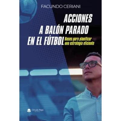 Imagen de Acciones a balón parado en el fútbol: Bases para planificar una estrategia eficiente (SIN COLECCION)