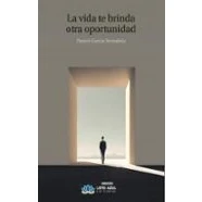 Imagen de LA VIDA TE BRINDA OTRA OPORTUNIDAD (Narrativa)