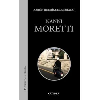 Imagen de Nanni Moretti (Signo e imagen Signo imagen. Cineastas)