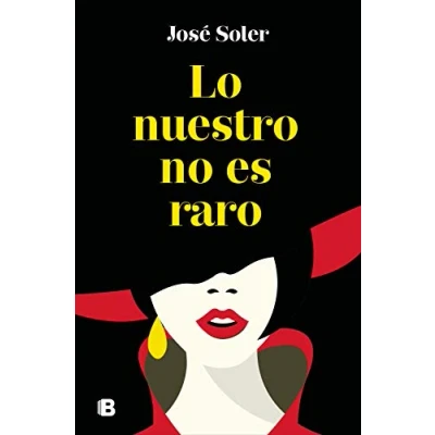 Imagen de Lo nuestro no es raro (Ediciones B)