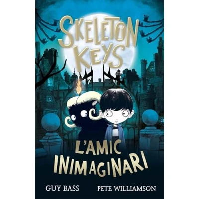 Imagen de Skeleton Keys. L&#039;amic inimaginari: 135 (Narrativa Singular)