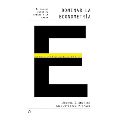 Imagen de Dominar la econometría: el camino entre efecto y causa (ECONOMIA)