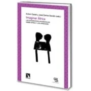 Imagen de Imaginar Africa: Los Estereotipos Occidentales Sobre Africa Y Afri