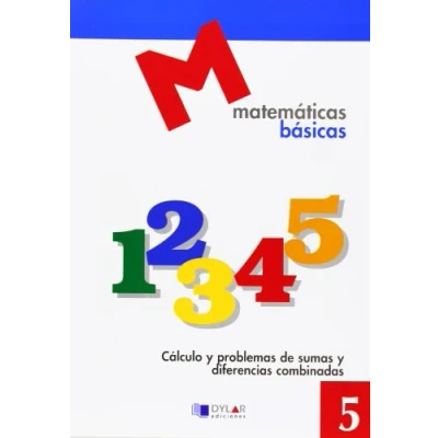 Imagen de MATEMATICAS BASICAS 5 Cálculo y problemas de sumas diferencias combinadas