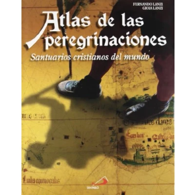 Imagen de Atlas de las peregrinaciones: Santuarios cristianos del mundo (Nueva imagen)