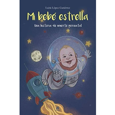 Imagen de Mi bebé estrella. Una historia de muerte perinatal: 1 (Memorias vida)