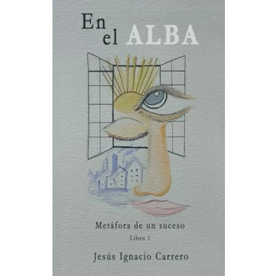 Imagen de En el alba (Metáfora de un suceso 1): Prosa poética Poesía introspectiva para alma. Filosofía y versos que inspiran la reflexión Poemas videopoemas