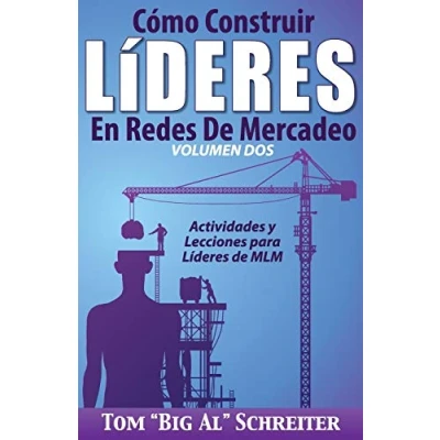 Imagen de Cómo Construir Líderes En Redes de Mercadeo Volumen Dos: Actividades Y Lecciones Para MLM