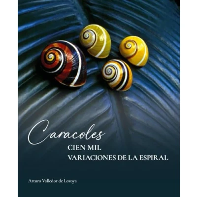 Imagen de Caracoles. Cien Mil Variaciones De La Espiral