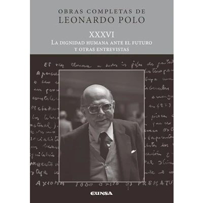 Imagen de (L.P. XXXVI) La dignidad humana ante el futuro y otras entrevistas (Obras Completas de Leonardo Polo)