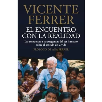 Imagen de el encuentro con la realidad: las respuestas a preguntas del ser humano sobre sentido de vida: 1 (Planeta)