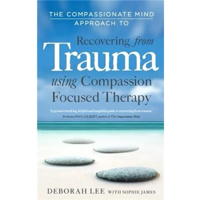 Imagen de The Compassionate Mind Approach To Recovering From Trauma (ebook)