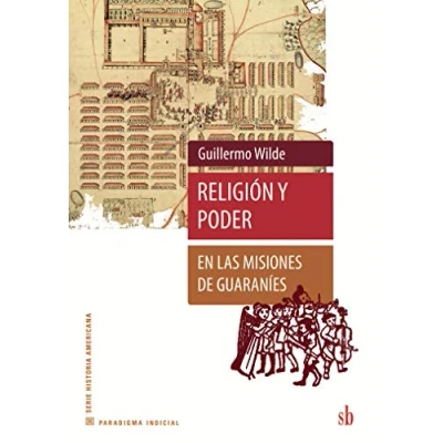 Imagen de Religión y poder en las misiones de guaraníes: 8 (Paradigma indicial)