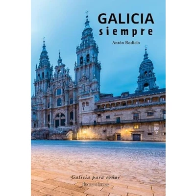 Imagen de Galicia siempre: 4 (Galicia para soñar)