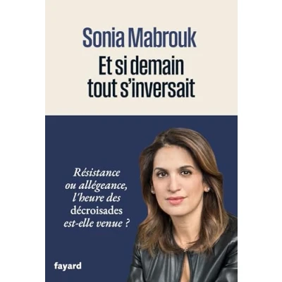 Imagen de Et Si Demain Tout S&#039;inversait Sonia Mabrouk (autor)