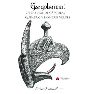 Imagen de Gargolarium: 276 dibujos de gárgolas, quimeras y hombres verdes (NOVELA)