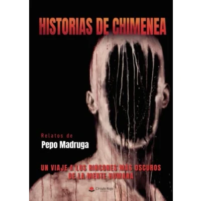 Imagen de Historias DE chimenea: UN VIAJE A LOS RINCONES MÁS OSCUROS LA MENTE HUMANA (SIN COLECCION)