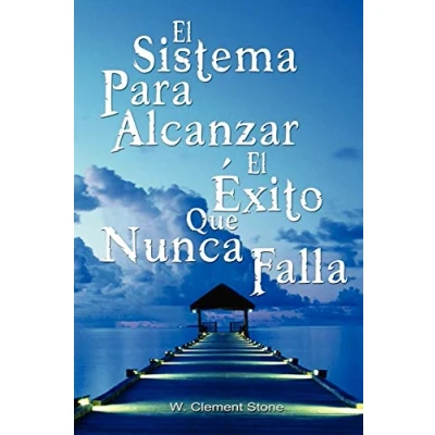 Imagen de El Sistema Para Alcanzar Exito Que Nunca Falla / The Success System That Never Fails