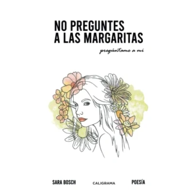Imagen de (i.b.d.) No Preguntes A Las Margaritas: Preguntame Mi