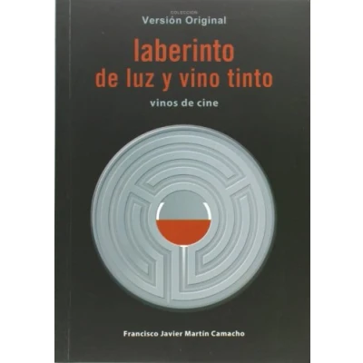 Imagen de Laberinto de Luz Y Vino Tinto: Vinos cine (VERSION ORIGINAL)