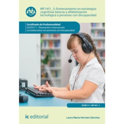 Imagen de Entrenamiento en estrategias cognitivas básicas y alfabetización tecnológica a personas con discapacidad. SSCE0111 Promoción intervención ... discapacidad (CERTIFICADO DE PROFESIONALIDAD)