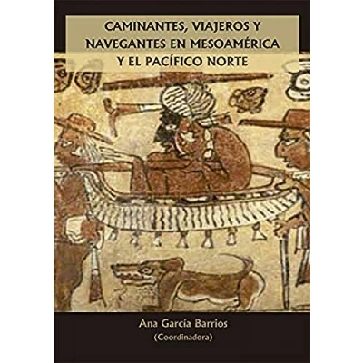 Imagen de caminantes, Viajeros y Navegantes en Mesoamérica El Pacífico Norte (SIN COLECCION)