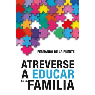 Imagen de Atreverse A Educar En La Familia: 21 (Educacion y Aprendizaje)
