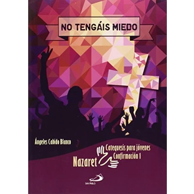 Imagen de No tengáis miedo. Catequesis para jóvenes: Confirmación 1 (Proyecto Nazaret)