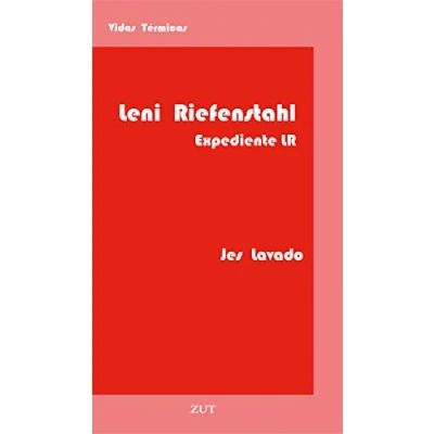 Imagen de Leni Riefenstahl: Expediente LR: 7 (VIDAS TERMICAS)