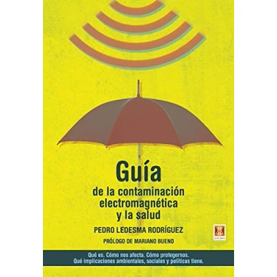 Imagen de Guía de la contaminación electromagnética y salud: Qué es. Cómo nos afecta. protegernos. implicaciones ambientales, sociales políticas tiene. (SIN COLECCION)