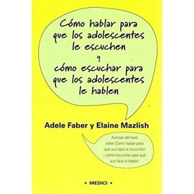 Imagen de Como Hablar Para Que Los Adolescentes Le Escuchen Y Cómo Escuchar Hablen (NIÑOS ADOLESCENTES)