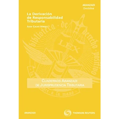 Imagen de La Derivación de Responsabilidad Tributaria: 62 (Cuadernos Jurisprudencia Tributaria)
