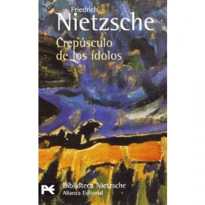 Imagen de Crepúsculo de los ídolos: o Cómo se filosofa con el martillo (El libro bolsillo Bibliotecas autor Biblioteca Nietzsche)