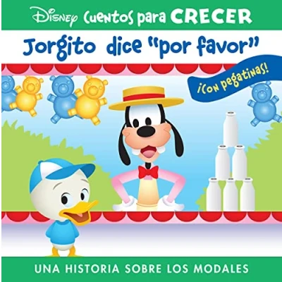 Imagen de JORGITO DICE &#039;POR FAVOR&#039;. UNA HISTORIA SOBRE LOS MODALES. DISNEY CUENTOS PARA CRECER. (GROWING UP STORIES)