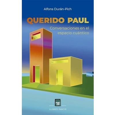 Imagen de Querido Paul: Conversaciones en el espacio cuántico: 11 (UNIVERSALIS)