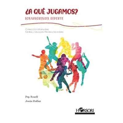 Imagen de ¿A qué jugamos?: Los valores del deporte: 76 (Colección Manuales)
