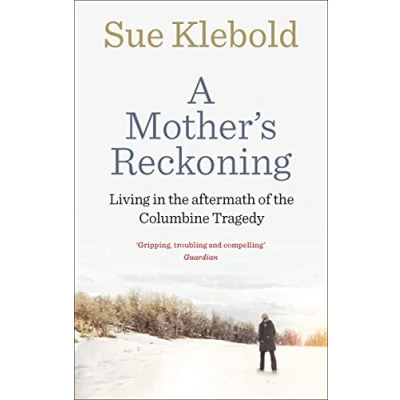 Imagen de A mother&#039;s reckoning. Living in the aftermath of columbine tragedy