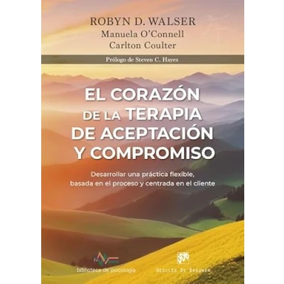 Imagen de El Corazón De La Terapia Aceptación Y Compromiso. Desarrollar Una P