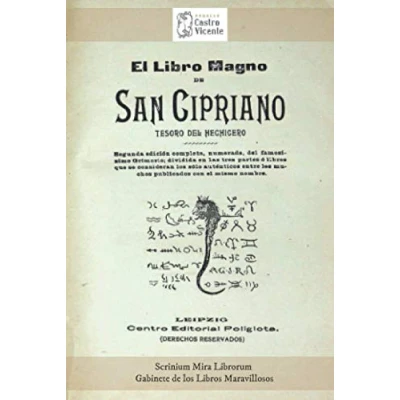 Imagen de El Libro Magno de San Cipriano. Tesoro del Hechicero: Segunda edición completa,numerada,del famosísimo Grimorio; dividida en las tres partes o Libros ... Gabinete los Maravillosos)