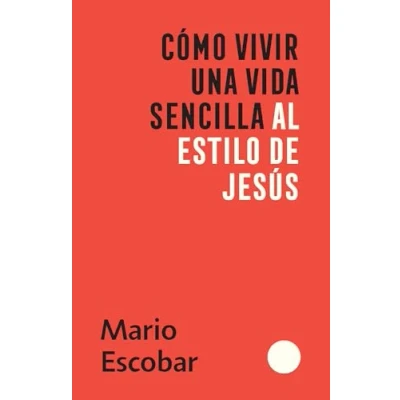 Imagen de Cómo vivir una vida sencilla al estilo de Jesús / How to Live a Simple Jesus Like Life