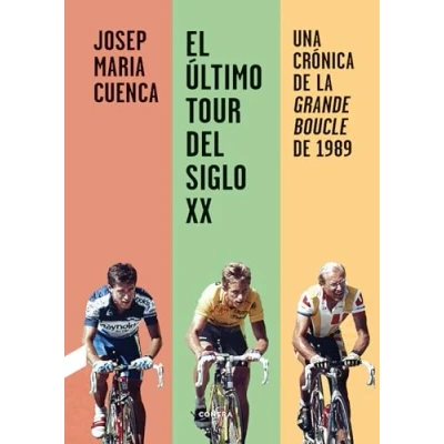 Imagen de El último Tour del siglo XX: Una crónica de la Grande Boucle 1989 (CONTRA)