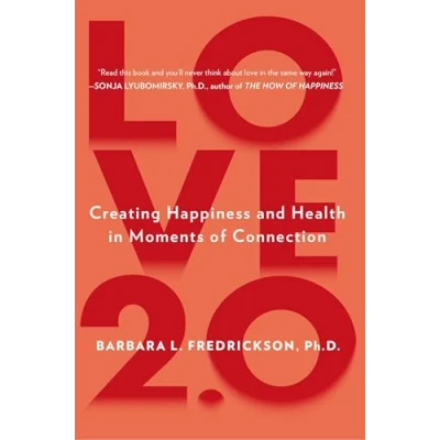 Imagen de Love 2.0: Finding Happiness And Health In Moments Of Connection